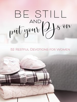 cover image of Be Still and Put Your PJs On